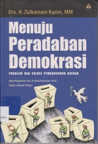 Image of Menuju peradaban demokrasi : problem dan solusi pembangunan daerah