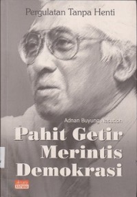 Image of Pergulatan tanpa henti : pahit getir merintis demokrasi