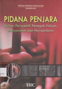 Image of Pidana penjara : dalam perspektif penegak hukum, masyarakat dan narapidana