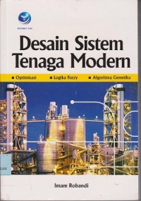 Image of Desain sistem tenaga modern : optimasi, logika fuzzy, algoritma genetika