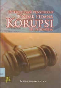 Image of Integralisasi penyidikan tindak pidana korupsi di Indonesia