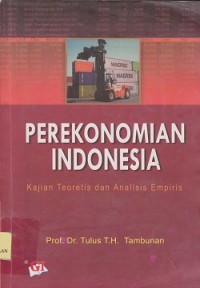 Image of Perekonomian Indonesia : kajian teoritis dan analisis empiris