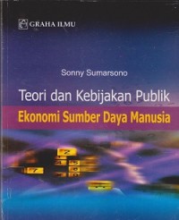 Image of Teori dan kebijakan publik ekonomi sumber daya manusia