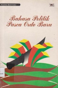 Image of Bahasa politik pasca orde baru