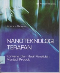 Image of Nanoteknologi terapan : konversi dari hasil penelitian produk