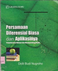 Image of Persamaan diferensial biasa dan aplikasinya : penyelesaian manual dan menggunakan maple