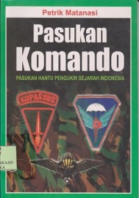 Image of Pasukan komando : pasukan hantu pengukir sejarah Indonesia
