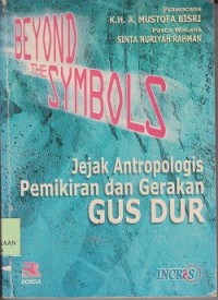 Image of Beyond the symbols : jejak antropologis pemikiran dan gerakan Gus Dur