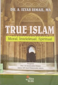 Image of True Islam : moral, intelektual, spiritual