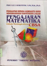 Image of Pengantar kepada membantu guru mengembangkan kompetensinya dalam pengajaran matematika untuk CBSA