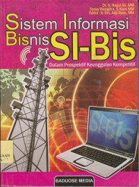Image of SIstem informasi bisnis SI-Bis : dalam perspektif keunggulan kompetitif