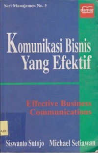 Image of Komunikasi bisnis yang efektif = effective business communications