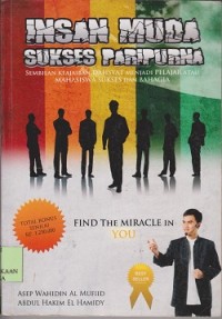 Image of Insan muda sukses paripurna : sembilan keajaiban dahsyat menjadi pelajar atau mahasiswa sukses dan bahagia