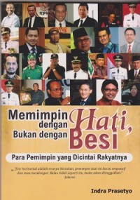Image of Memimpin dengan hati, bukan dengan besi : para pemimpin yang dicintai rakyatnya