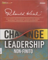 Image of change leadership non-finite : masa depan ada di tangan pemimpin yang mampu mengubah constraint menjadi kesempatan