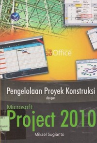 Image of Pengelolaan proyek konstruksi dengan microsoft project 2010