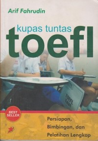 Image of Kupas tuntas toefl : persiapan, bimbingan, dan pelatihan lengkap