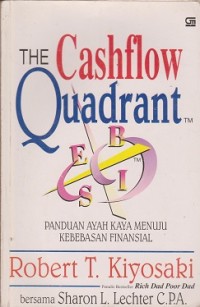 Image of The cashflow quadrant : panduan ayah kaya menuju kebebasan finansial