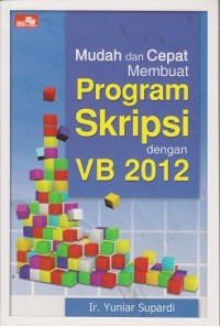 Image of Mudah dan cepat membuat program skripsi dengan VB 2012