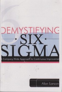 Image of Demystifying sIX, sigma : a company-wide approach to continuos improvement