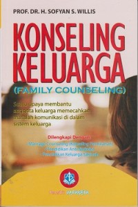 Image of Konseling keluarga (family counseling) : suatu upaya membantu anggota keluarga memecahkan masalh komunikasi di dalam sistem keluarga