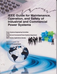 Image of IEEE guide for maintenance, operation, and safety of industrial and commercial power systems : power systems engineering committe of the industrial and commercial systems department of the IEEE industry application society