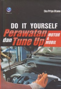 Image of Do it yourself perawatan dan tune up motor & mobil