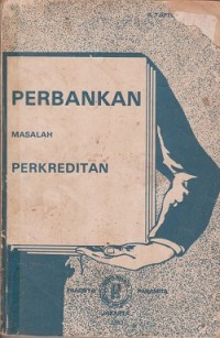 Image of Perbankan masalah perkreditan : penghayatan, analisa dan penuntun