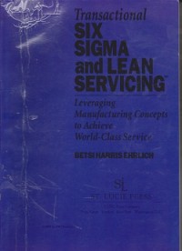 Image of transactional six sigma and lean servicing : leveraging manufacturing concepts to achieve world-class service