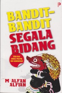 Image of Bandit-bandit segala bidang : esai sosial politik dan kebudayaan