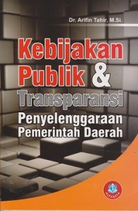 Image of Kebijakan publik & transparansi penyelenggaraan pemerintahan daerah