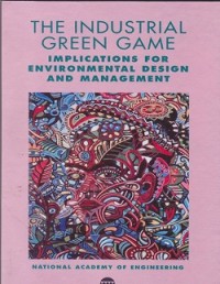 Image of The industrial green game : implication for environmental design and management