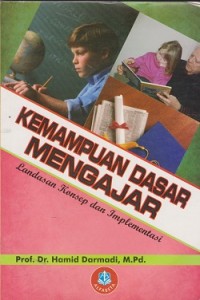 Image of Kemampuan dasar mengajar : landasan konsep dan implementasi