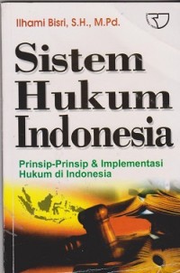 Image of Sistem hukum Indonesia : prinsip-prinsip & implementasi hukum di Indonesia