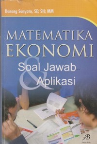 Image of Matematika ekonomi : soal jawab aplikasi