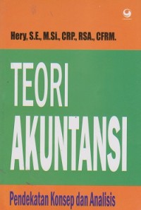 Image of Teori akuntansi : pendekatan konsep dan analisis