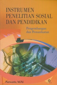 Image of Instrumen penelitian sosial dan pendidikan pengembangan dan pemanfaatan