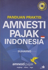 Image of Panduan praktis amnesti pajak Indonesia (CD : compact disk)