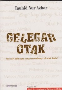 Image of Gelegar Otak : ayo cari tahu apa yang tersembunyi dari otak Anda !
