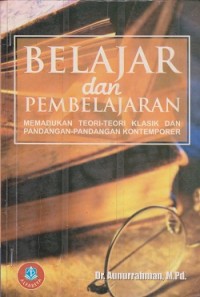 Image of Belajar dan pembelajaran : memadukan teori-teori klasik dan pandangan-pandangan kontemporer