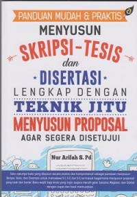 Image of Panduan mudah & praktis menyusun skripsi-tesis dan disertasi lengkap dengan teknik jitu menyusun proposal agar disetujui