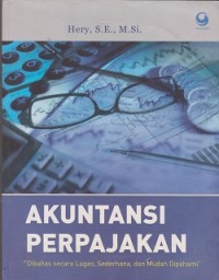 Image of Akuntansi perpajakan : dibahas secara lugas, sederhana, dan mudah dipahami