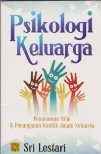 Image of Psikologi keluarga: penanaman nilai & penanganan konflik dalam keluarga