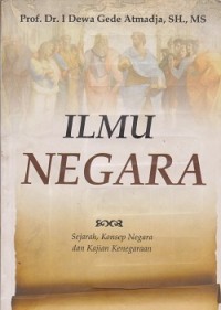 Image of Ilmu negara : sejarah, konsep negara dan kajian kenegaraan