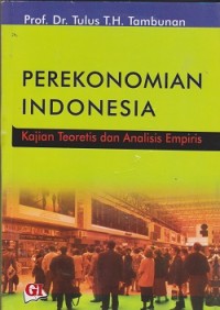 Image of Perekonomian Indonesia : kajian teoritis dan analisis empiris