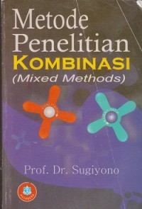 Image of Metode penelitian kombinasi (mixed methods)
