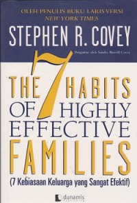 Image of The 7 habits of highly effective families (7 kebiasaan keluarga yang sangat efektif)