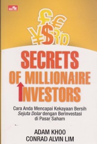 Image of Secrets of millionaire investors : cara anda mencapai kekayaan bersih sejuta dolar dengan berinvestasi di pasar saham