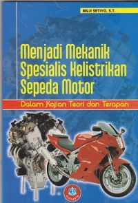 Image of Menjadi mekanik spesialis kelistrikan sepeda motor dalam kajian teori dan terapan