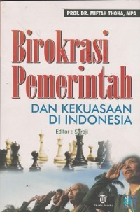 Image of Birokrasi pemerintah dan kekuasaan di Indonesia